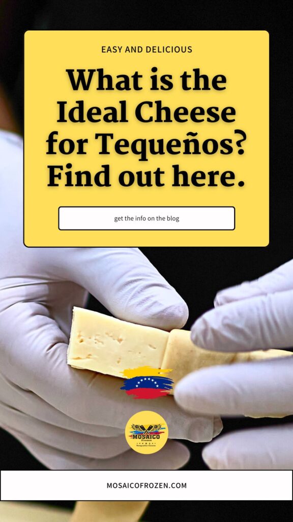 What is the ideal cheese for tequenos find out here