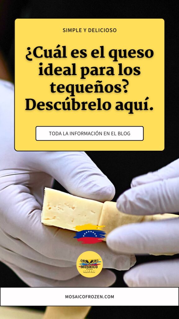 cuál es el queso ideal para los tequeños
