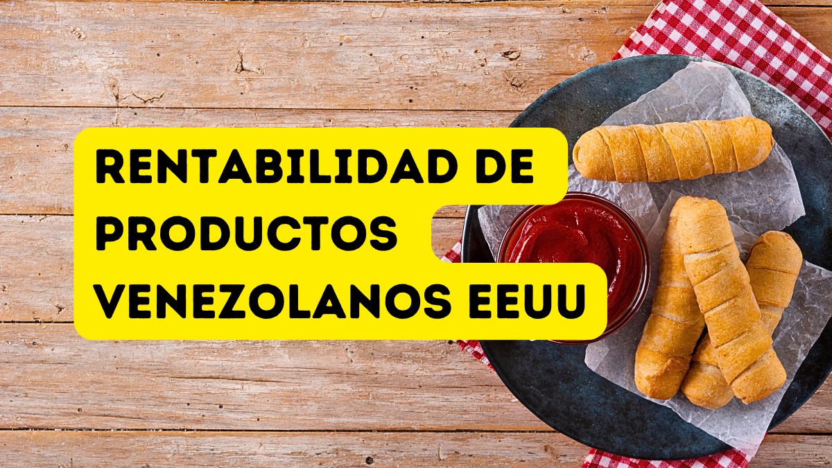 profitability of Venezuelan products in the US